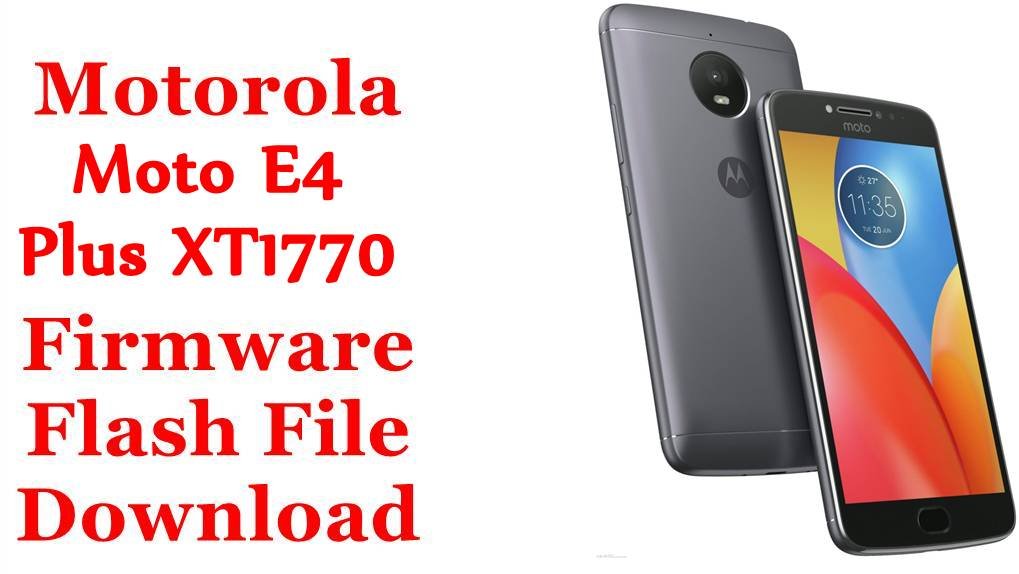 [Flash File] Motorola Moto E4 Plus XT1770 Firmware Download [Stock Rom]
