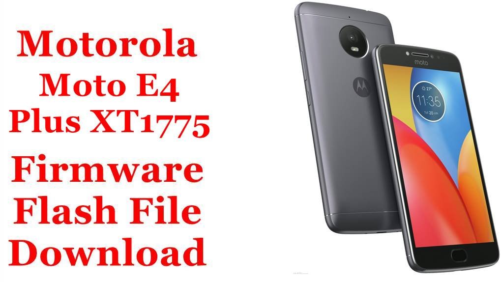 [Flash File] Motorola Moto E4 Plus XT1775 Firmware Download [Stock Rom]