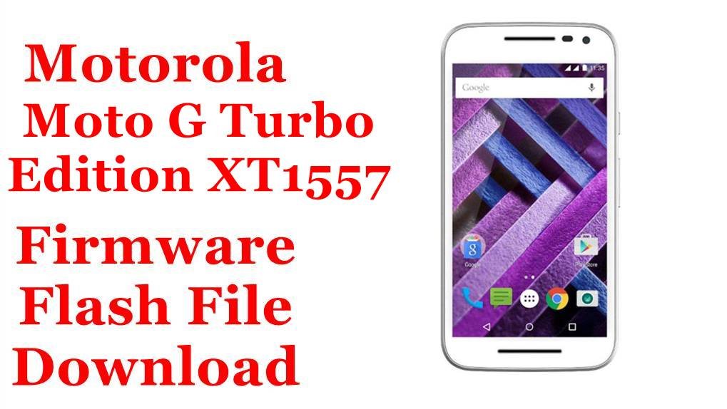 [Flash File] Motorola Moto G Turbo Edition XT1557 Firmware Download [Stock Rom]