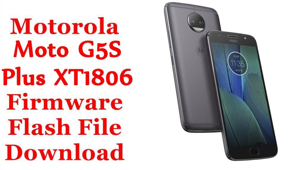 [Flash File] Motorola Moto G5S Plus XT1806 Firmware Download [Stock Rom]