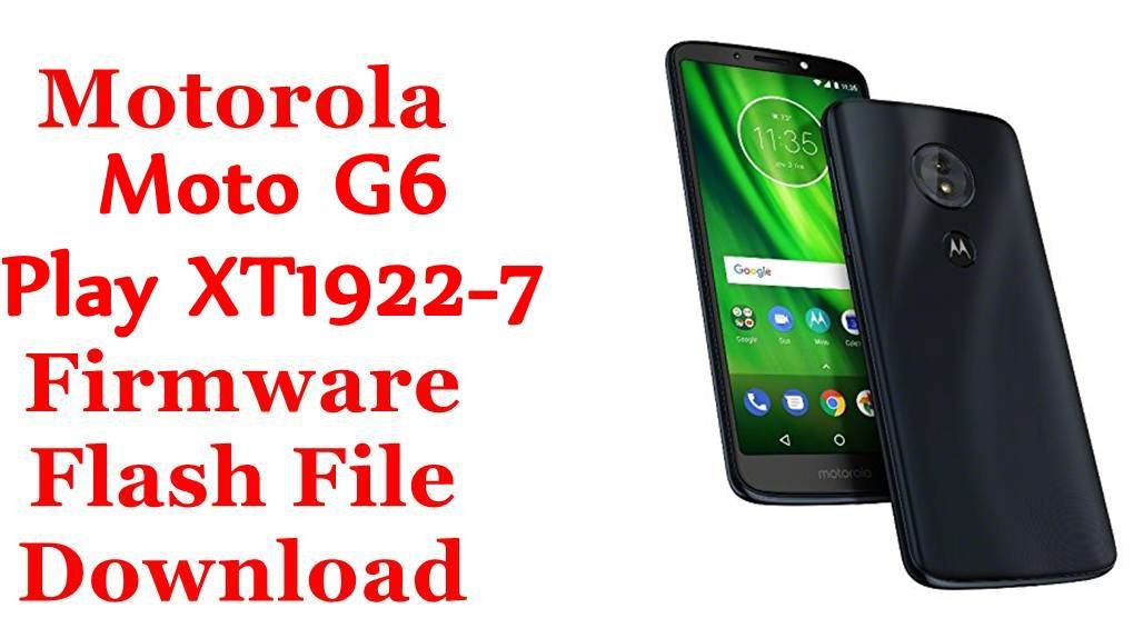 Motorola Moto G6 Play XT1922-7 Firmware Flash File Download [Stock Rom]