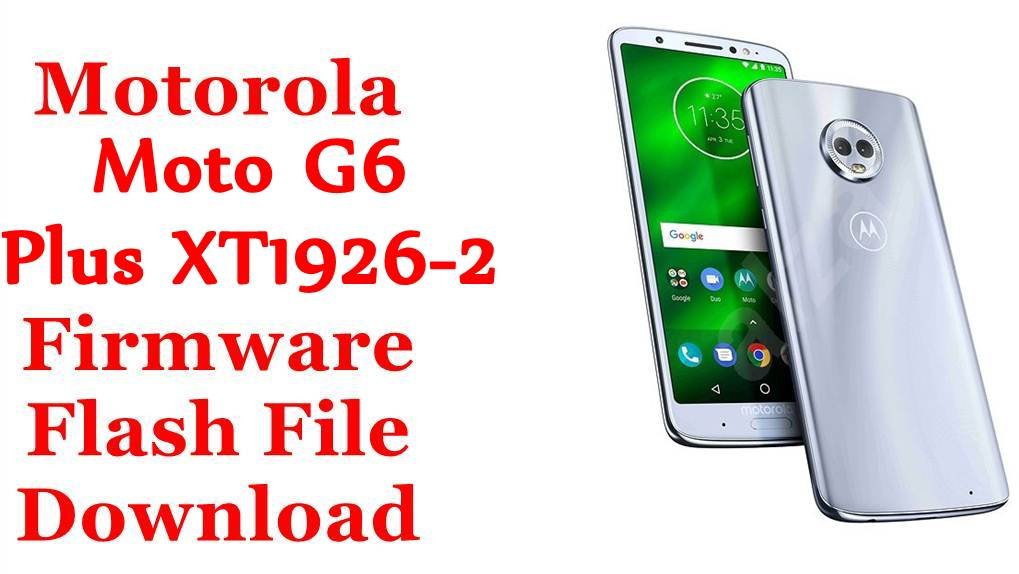 Motorola Moto G6 Plus XT1926-2 Firmware Flash File Download [Stock Rom]