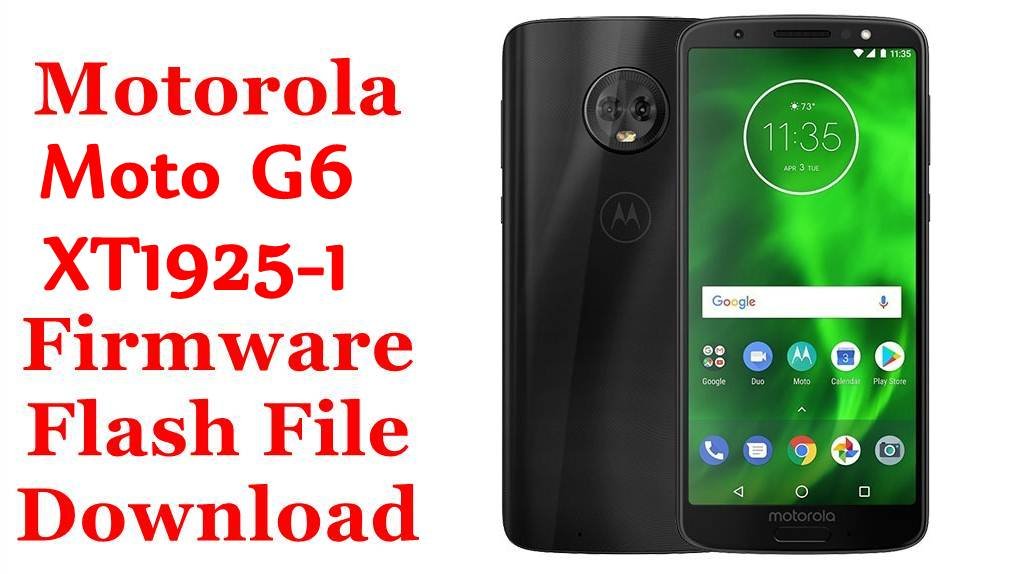 Motorola Moto G6 XT1925-1 Firmware Flash File Download [Stock Rom]