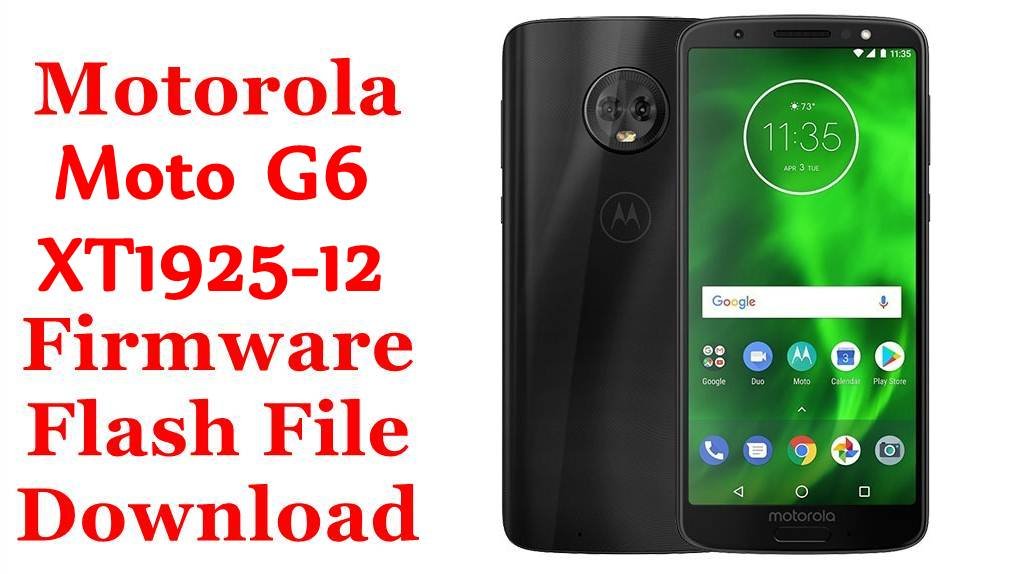 Motorola Moto G6 XT1925-12 Firmware Flash File Download [Stock Rom]