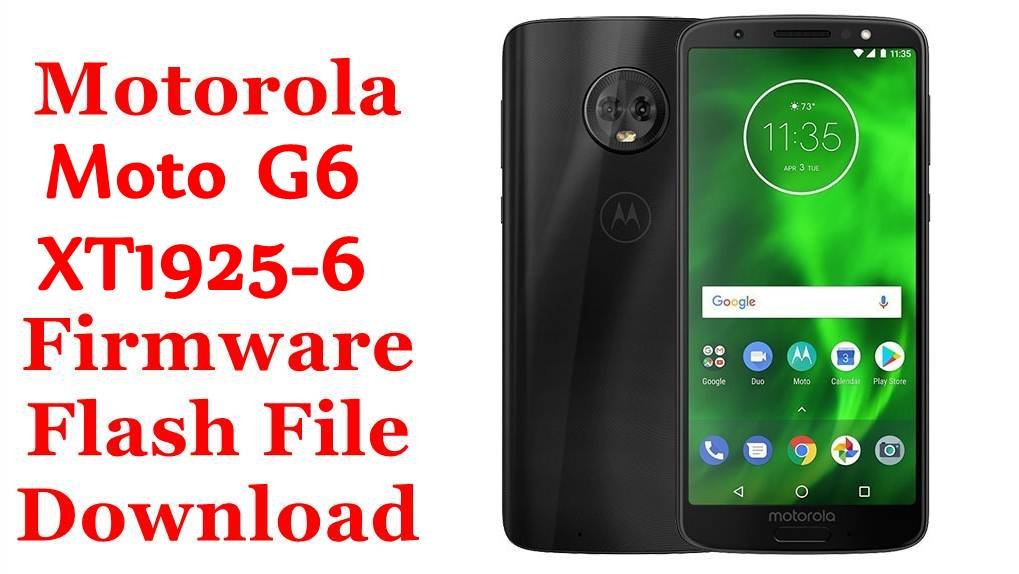 Motorola Moto G6 XT1925-6 Firmware Flash File Download [Stock Rom]