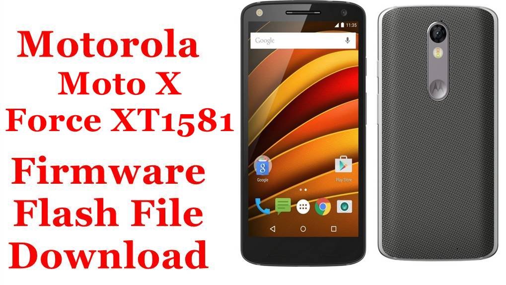 [Flash File] Motorola Moto X Force XT1581 Firmware Download [Stock Rom]