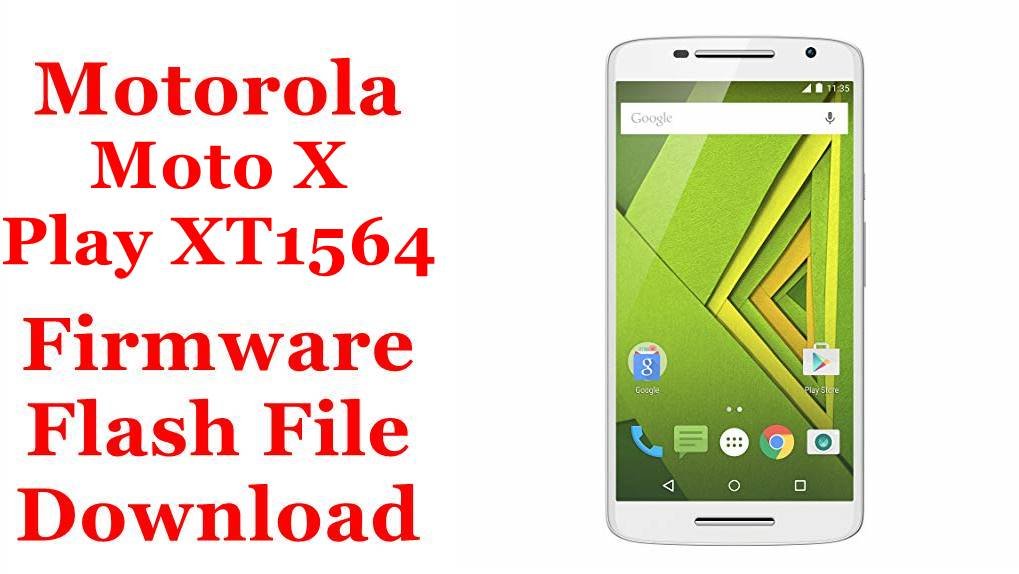 [Flash File] Motorola Moto X Play XT1564 Firmware Download [Stock Rom]