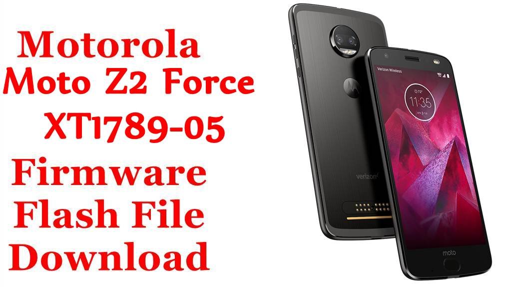 Motorola Moto Z2 Force XT1789-05 Firmware Flash File Download [Stock Rom]