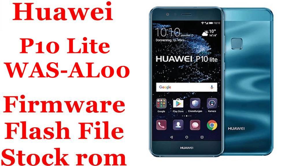 Huawei P10 Lite WAS-AL00 Firmware Flash File Download [Stock Rom]