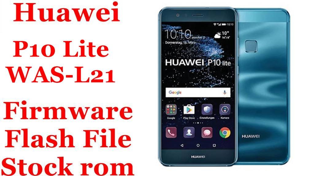 Huawei P10 Lite WAS-L21 Firmware Flash File Download [Stock Rom]