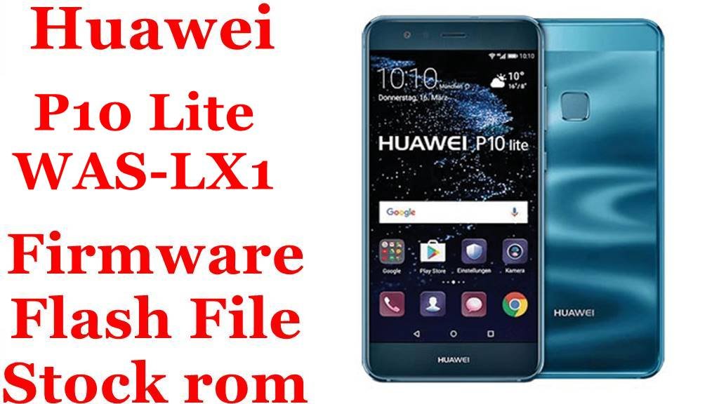 Huawei P10 Lite WAS-LX1 Firmware Flash File Download [Stock Rom]