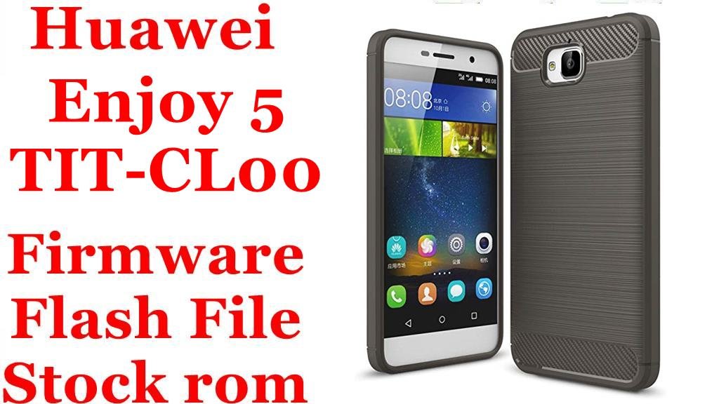 Huawei Enjoy 5 TIT-CL00 Firmware Flash File Download [Stock Rom]