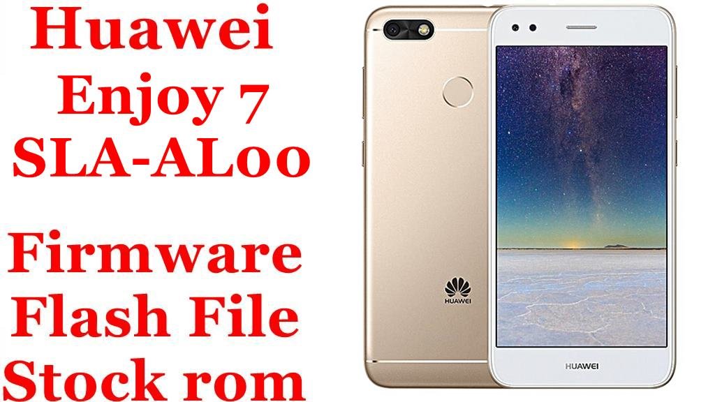 Huawei Enjoy 7 SLA-AL00 Firmware Flash File Download [Stock Rom]