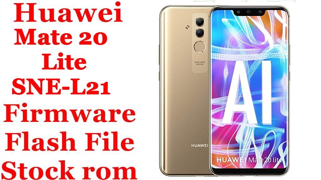 Huawei Mate 20 Lite SNE-L21 Firmware Flash File Download [Stock Rom]
