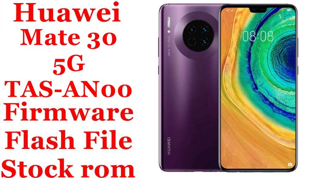 Huawei Mate 30 5G TAS-AN00 Firmware Flash File Download [Stock Rom]
