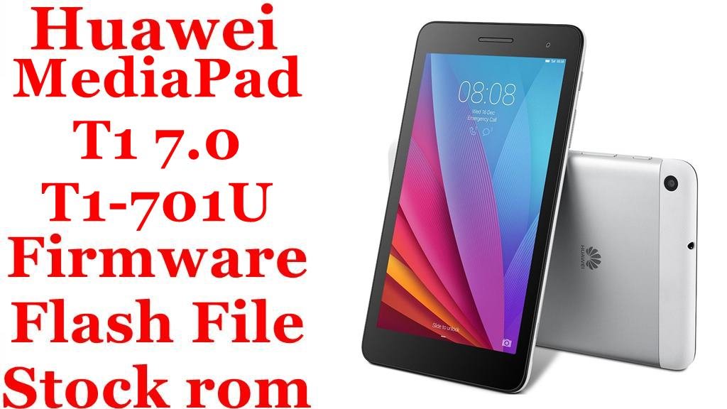Huawei MediaPad T1 7.0 T1-701U Firmware Flash File Download [Stock Rom]
