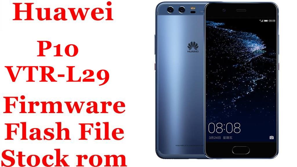 Huawei P10 VTR-L29 Firmware Flash File Download [Stock Rom]