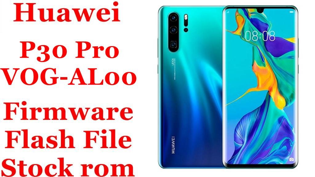Huawei P30 Pro VOG-AL00 Firmware Flash File Download [Stock Rom]