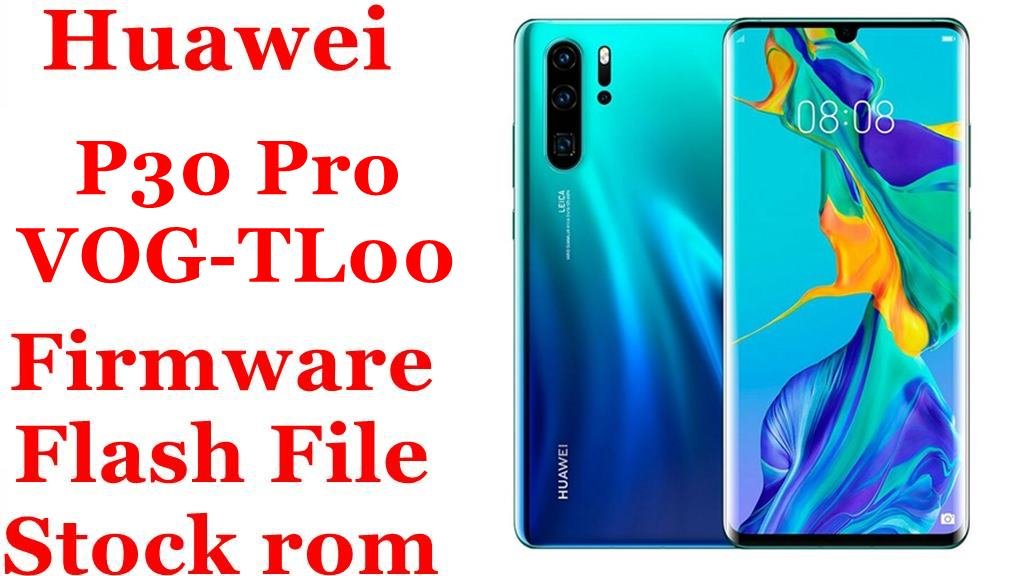 Huawei P30 Pro VOG-TL00 Firmware Flash File Download [Stock Rom]