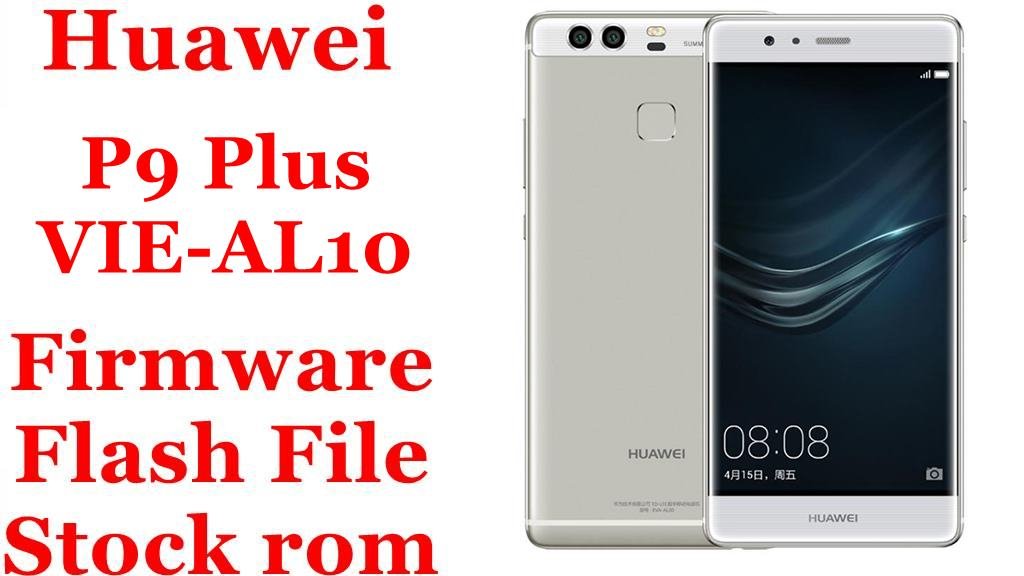 Huawei P9 Plus VIE-AL10 Firmware Flash File Download [Stock Rom]
