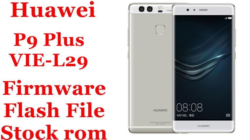 Huawei P9 Plus VIE-L29 Firmware Flash File Download [Stock Rom]
