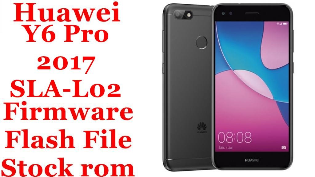 Huawei Y6 Pro 2017 SLA-L02 Firmware Flash File Download [Stock Rom]