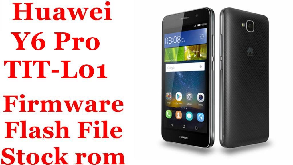 Huawei Y6 Pro TIT-L01 Firmware Flash File Download [Stock Rom]