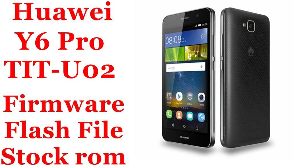 Huawei Y6 Pro TIT-U02 Firmware Flash File Download [Stock Rom]