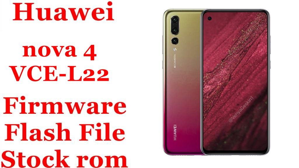 Huawei nova 4 VCE-L22 Firmware Flash File Download [Stock Rom]
