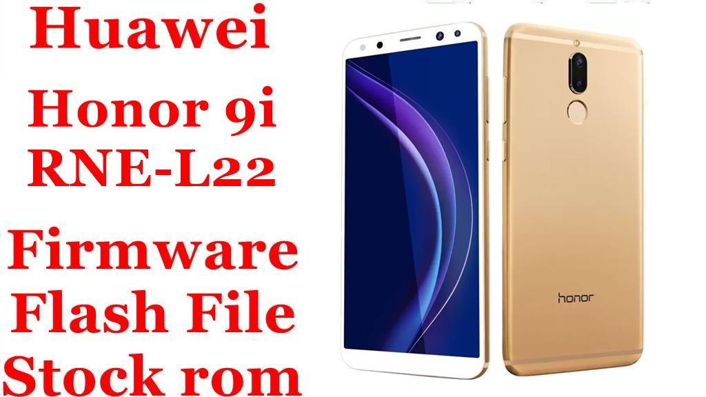 Huawei Honor 9i RNE-L22 Firmware Flash File Download [Stock Rom]