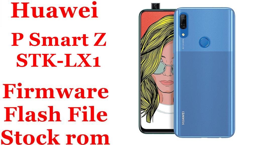 Huawei P Smart Z STK-LX1 Firmware Flash File Download [Stock Rom]