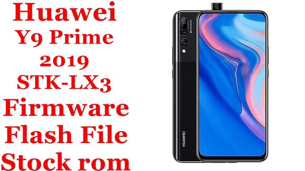 Huawei Y9 Prime 2019 STK-LX3 Firmware Flash File Download [Stock Rom]