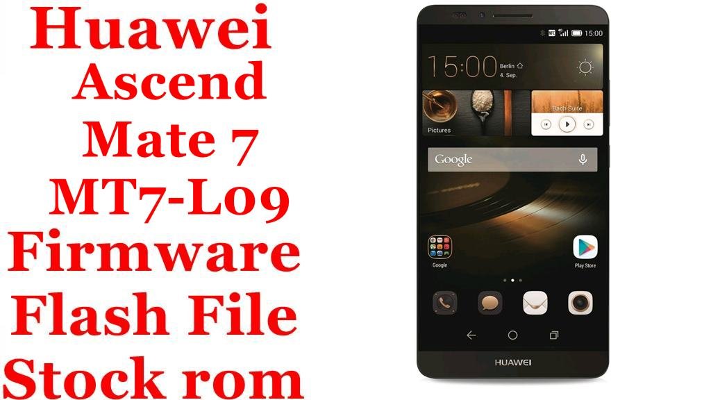Huawei Ascend Mate 7 MT7-L09 Firmware Flash File Download [Stock Rom]