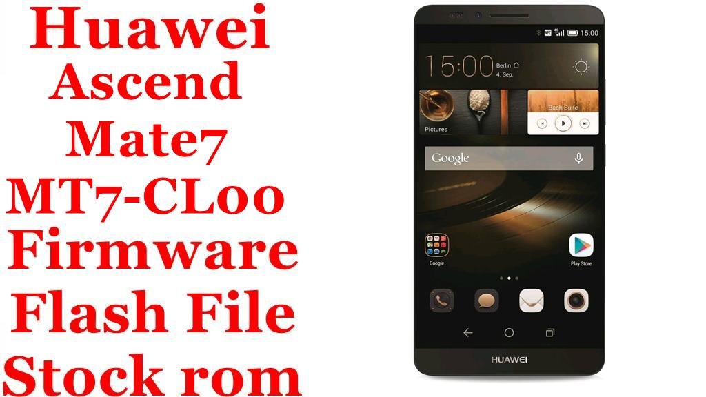 Huawei Ascend Mate7 MT7-CL00 Firmware Flash File Download [Stock Rom]