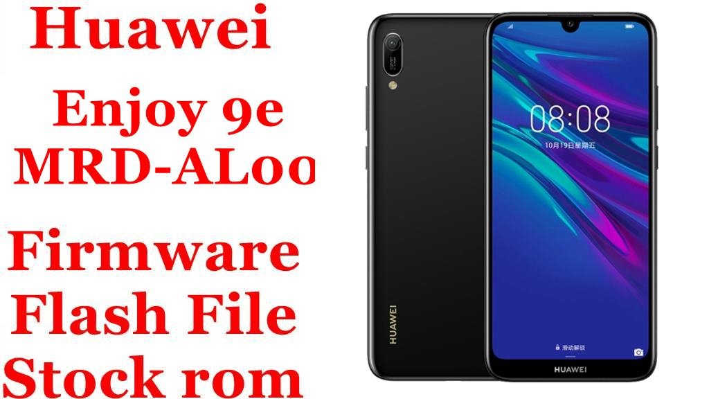 Huawei Enjoy 9e MRD-AL00 Firmware Flash File Download [Stock Rom]