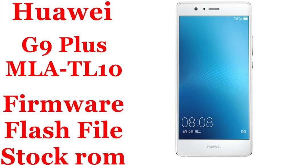 Huawei G9 Plus MLA-TL10 Firmware Flash File Download [Stock Rom]
