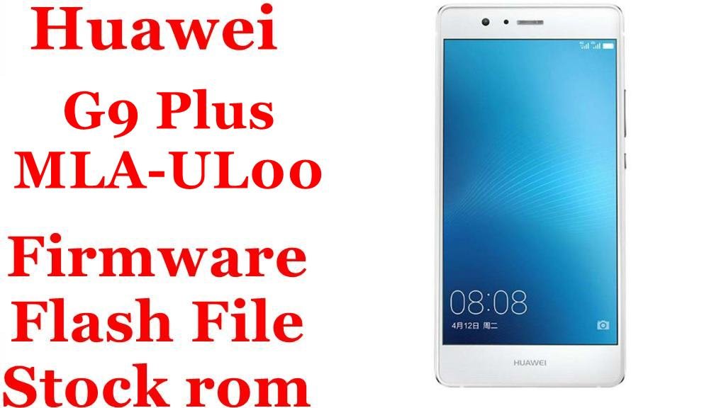 Huawei G9 Plus MLA-UL00 Firmware Flash File Download [Stock Rom]