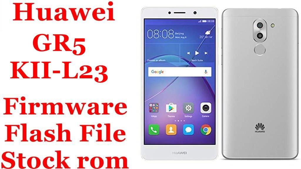Huawei GR5 KII-L23 Firmware Flash File Download [Stock Rom]
