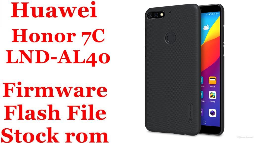 Huawei Honor 7C LND-AL40 Firmware Flash File Download [Stock Rom]