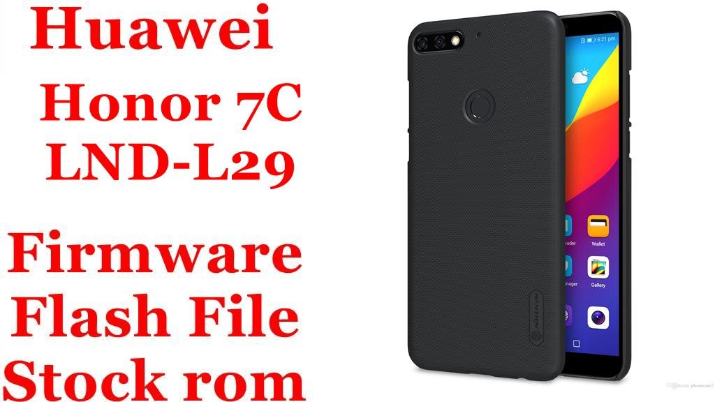 Huawei Honor 7C LND-L29 Firmware Flash File Download [Stock Rom]