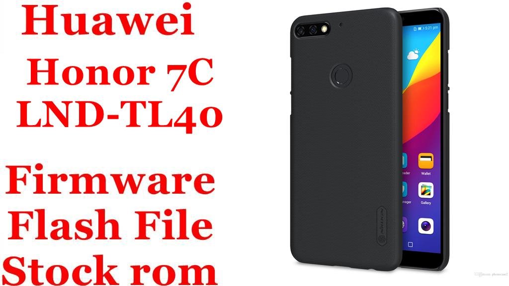 Huawei Honor 7C LND-TL40 Firmware Flash File Download [Stock Rom]