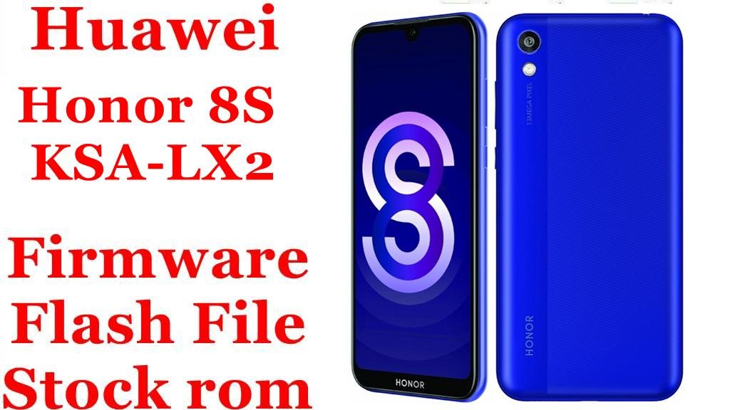 Huawei Honor 8S KSA-LX2 Firmware Flash File Download [Stock Rom]