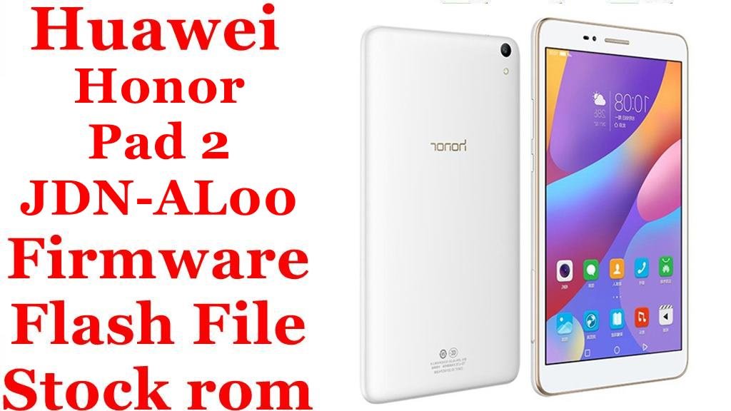 Huawei Honor Pad 2 JDN-AL00 Firmware Flash File Download [Stock Rom]