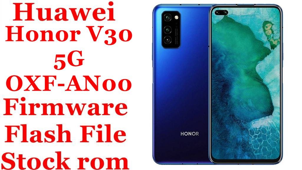 Huawei Honor V30 5G OXF-AN00 Firmware Flash File Download [Stock Rom]