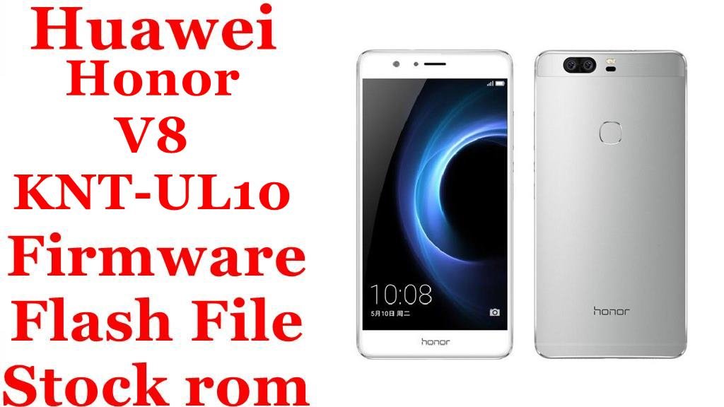 Huawei Honor V8 KNT-UL10 Firmware Flash File Download [Stock Rom]