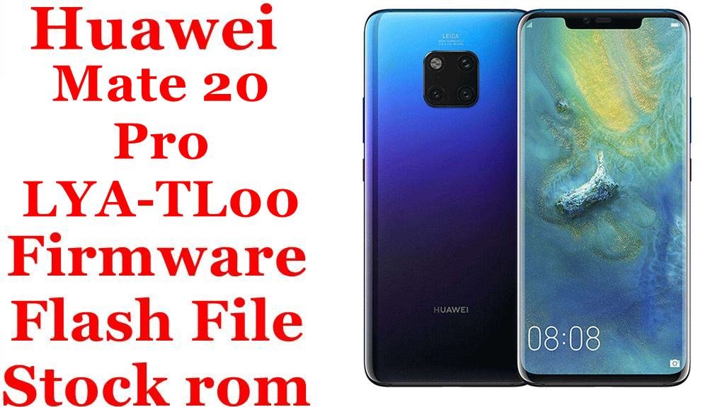 Huawei Mate 20 Pro LYA-TL00 Firmware Flash File Download [Stock Rom]