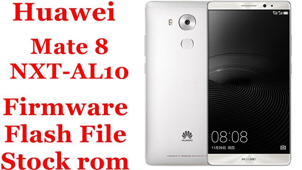 Huawei Mate 8 NXT-AL10 Firmware Flash File Download [Stock Rom]