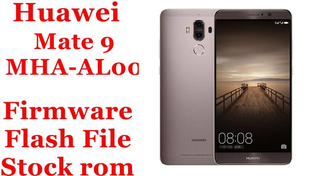 Huawei Ascend Mate 9 MHA-AL00 Firmware Flash File Download [Stock Rom]
