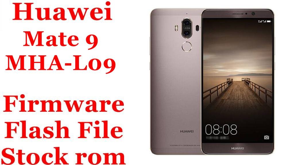 Huawei Mate 9 MHA-L09 Firmware Flash File Download [Stock Rom]