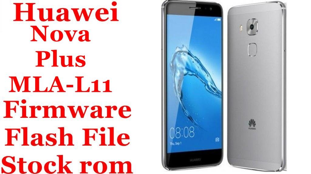 Huawei Nova Plus MLA-L11 Firmware Flash File Download [Stock Rom]